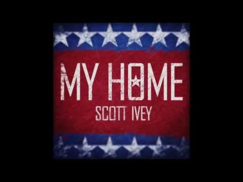 Scott Ivey - My Home (Official Song)