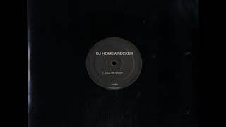 DJ Homewrecker - Call Me Crazy
