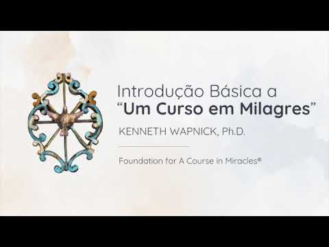 Introdução Básica a Um Curso em Milagres | Perdão e cura interior – Oficina da Alma
