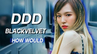 How would Black Velvet sing EXID DDD