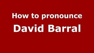 How to pronounce David Barral