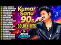 90 S Old Hindi Songs 90s Love Song Udit Narayan Alka Yagnik Kumar Sanu Sonu Nigam Songs Hindi