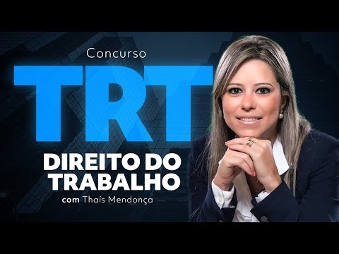 CONCURSO TRT: APRENDA RELAÇÕES DE TRABALHO E EMPREGO - DIREITO DO TRABALHO (Thaís Mendonça)