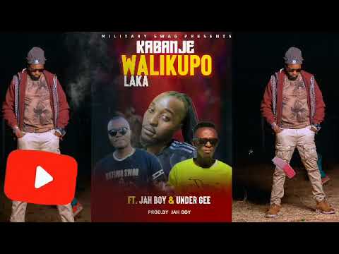 Kabanje ft Jah Boy & Under Gee - Walikupo Laka(Official Audio)