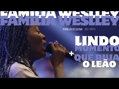 Família Weslley - Lindo Momento + Que Ruja o Leão ( Medley Cover )