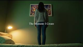 The Moment I Create