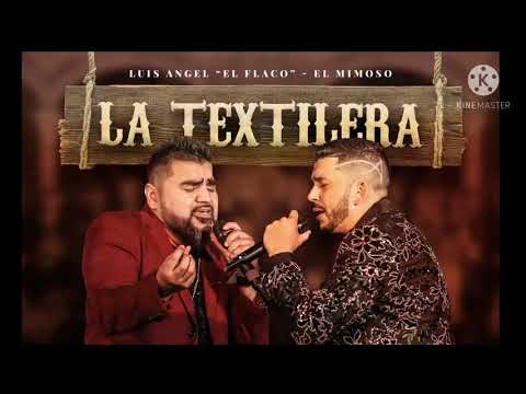 La Textilera   Luis Ángel El Flaco Ft El Mimoso 2021 Álbum Completo