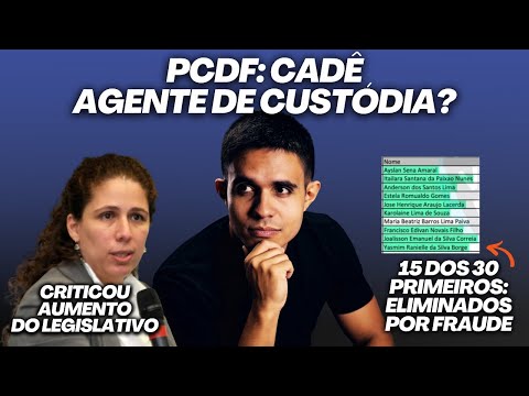 Concurso PCDF: Agente de Custódia em 2026? Esther CRITICOU aumento no Legislativo; fraude na PC CE!