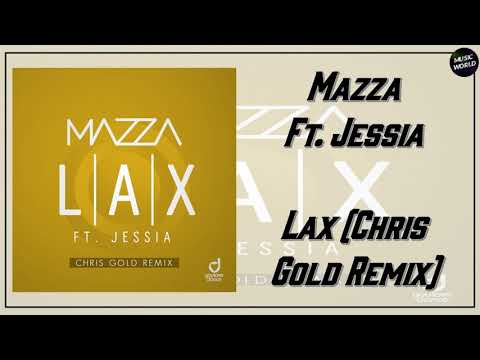 Mazza Ft. Jessia - Lax (Chris Gold Remix)