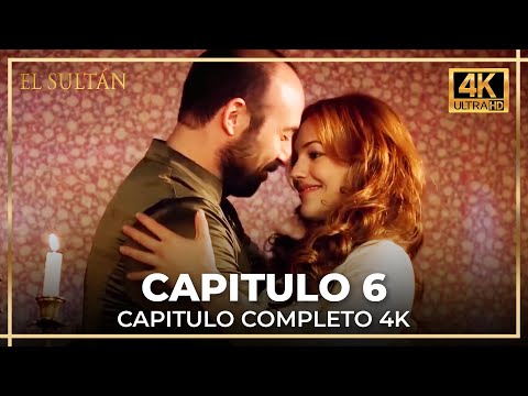 El Sultán | Capitulo 6 Completo (4K)