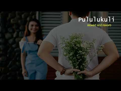Pululukuli slowed and reverb