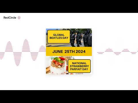 June 25, 2024 | Legends and Layers: Global Beatles Day and National Strawberry Parfait Day