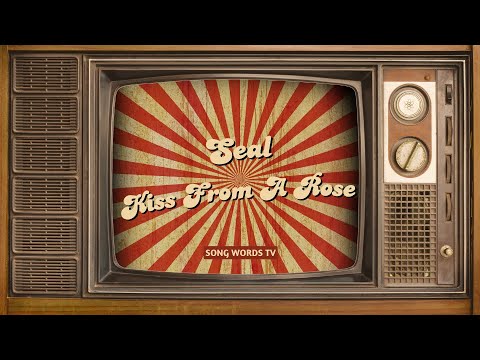 Seal : Kiss From A Rose (Lyrics Video)