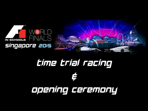 F1 in Schools World Finals Singapore 2015 Day 1 - Opening Ceremony & Time Trial Racing