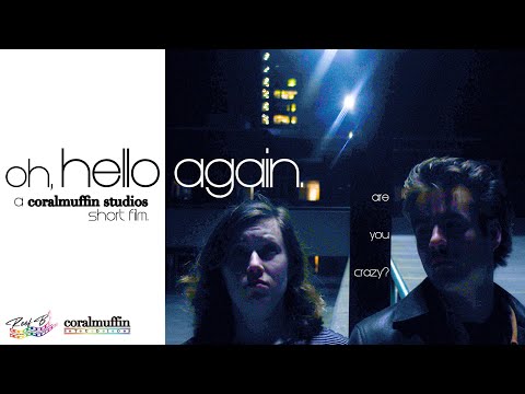 oh, hello again. (Short Film)