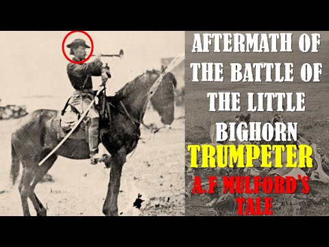 Aftermath of the Battle of the Little Bighorn (A F Mulford's Tale)