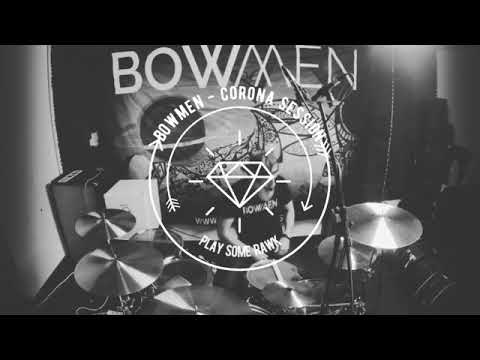 BOWMEN - Corona Session, Play Some Rawk