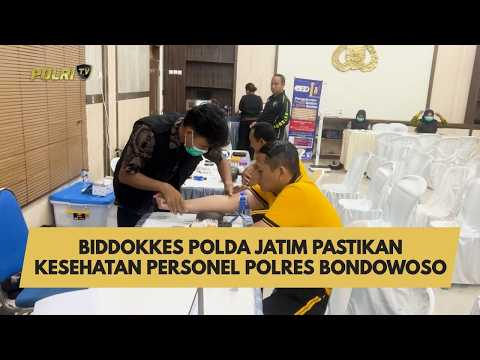 BIDDOKKES POLDA JATIM PASTIKAN KESEHATAN PERSONEL POLRES BONDOWOSO