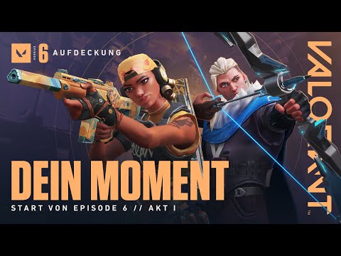 DEIN MOMENT // Episode 6: Akt 1 – VALORANT