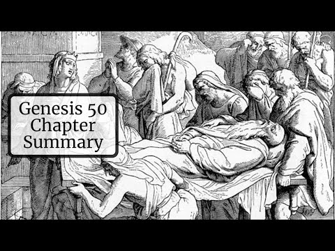 Genesis 50 Chapter Summary: Jacob’s Passing
