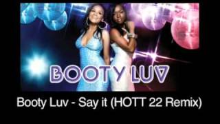 Booty Luv Say it HOTT 22 Remix