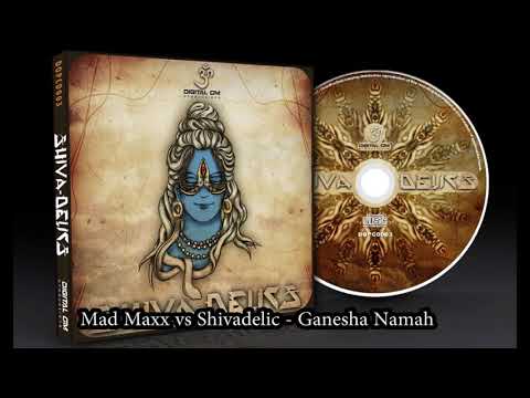 Mad Maxx vs Shivadelic  -  Ganesha Namah (Original)