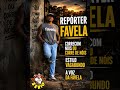 REPÓRTER FAVELA ESTILO VAGABUNDO