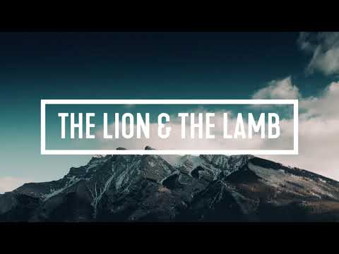 The Lion And The Lamb - Big Daddy Weave Lyric Video