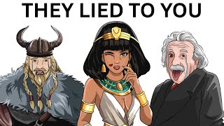 History’s Biggest Lies You Still Believe
