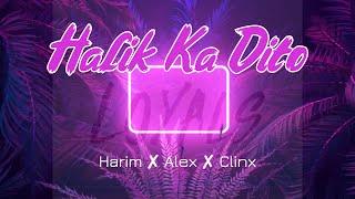 Loyals - Halik Ka Dito by.Harim ✘ Alex ✘ Clinx (Prod by. Mantra)(Official LV)