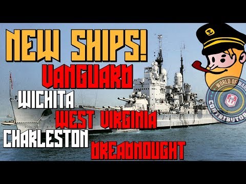 NEW SHIPS: Vanguard, Wichita, West Virginia, Charleston, Dreadnought || World of Warships