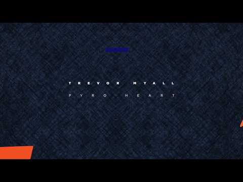 Trevor Myall - Pyro Heart (Official Audio)