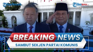 BREAKING NEWS: Presiden Prabowo Terima Kunjungan Sekjen Partai Komunis Vietnam, Disambut Anak SD