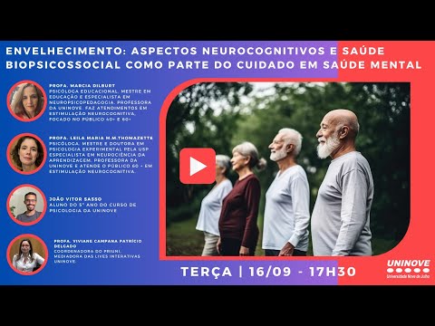 UNINOVE LIVE - ENVELHECIMENTO: ASPECTOS NEUROCOGNITIVOS E SAÚDE BIOPSICOSSIAL
