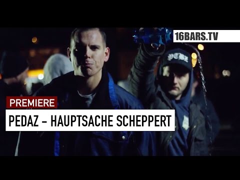 Pedaz - Hauptsache Scheppert (16BARS.TV PREMIERE)