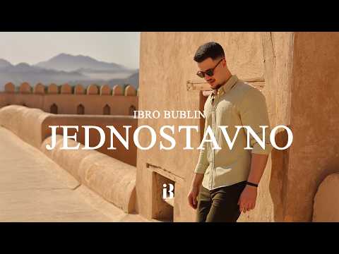 IBRO BUBLIN - JEDNOSTAVNO (OFFICIAL VIDEO)