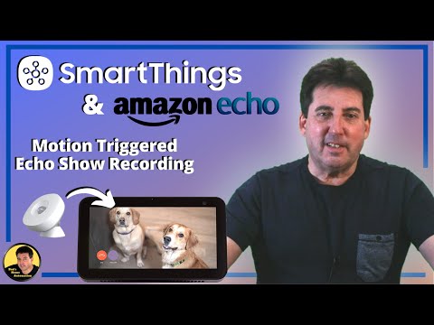 SmartThings Home Automation - Echo Show Recording Upon Motion