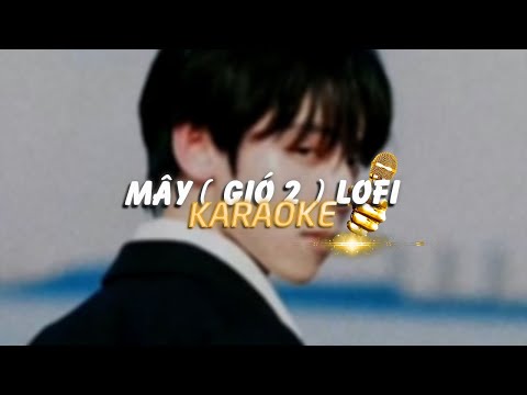 KARAOKE / Mây - JanK ft. Sỹ Tây x Quanvrox「Lofi Ver.」/ Official Video