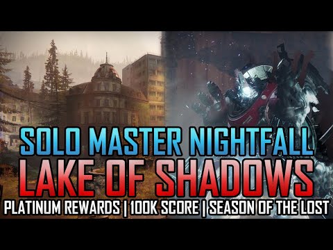 Solo Master Nightfall - Lake of Shadows (Platinum Rewards, 100k Pinnacle, Season of the Lost)