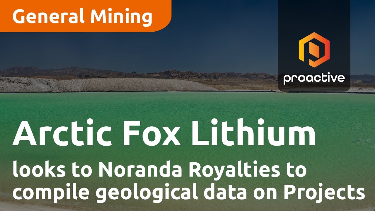 Arctic Fox Lithium Mining CEO on Noranda Royalties deal