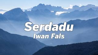 Download lagu Serdadu - Iwan Fals || Lirik Lagu mp3