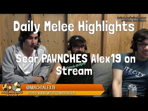 Daily Melee Highlights: Scar PAWNCHES Alex19 on Stream