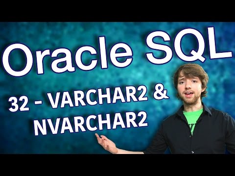Oracle SQL Tutorial 32 VARCHAR2 and NVARCHAR2