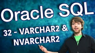 Oracle SQL Tutorial 32 - VARCHAR2 and NVARCHAR2