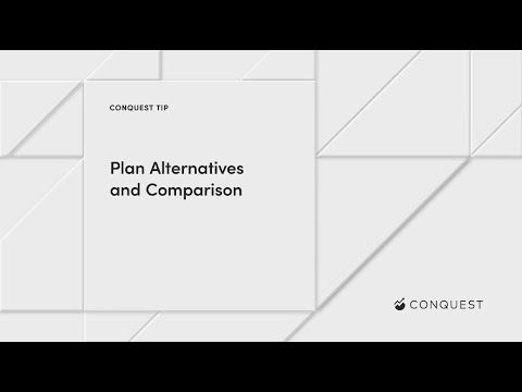 Conquest’s Plan Alternatives Feature