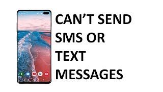 How to fix Samsung Galaxy S10 that can’t send text messages