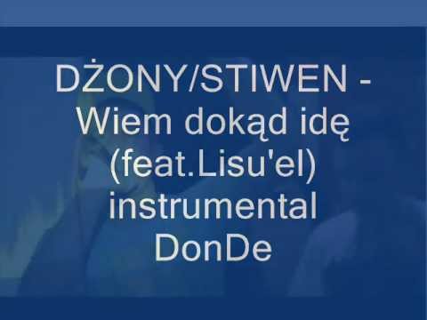 Dżony/Stiwen - Wiem dokąd idę ( feat LISU'EL) instrumental DonDe