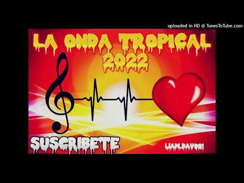 La Onda Tropical/ He decidido olvidar un mal amor & Amor amor mix 2022
