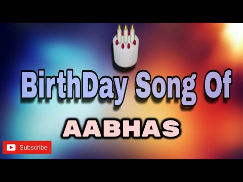 HAPPY BIRTHDAY AABHAS / HBDAABHAS / BIRTHDAYSONGWITHNAME