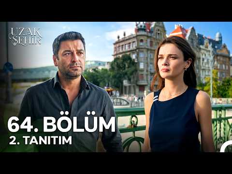 Uzak Şehir - Uzak Şehir 64. Bölüm 2. Tanıtım